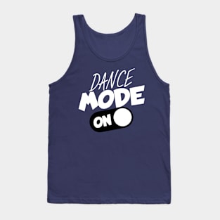 Dance mode on Tank Top